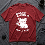 T-Shirt — 'CRABS ARE SO SHELL-FISH' Tired Cat Graphic Tee (Tired jokes)
