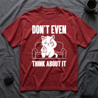 T-Shirt — 'Don't Even Think About It' Tired Cat Graphic Tee (Tired jokes)