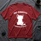 T-Shirt — 'GO AWAY RESPECTFULLY' Tired Cat Graphic Tee (Tired jokes)
