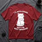 T-Shirt — 'I'd apologize but i'm not wrong' Tired Cat Graphic Tee (Tired jokes)
