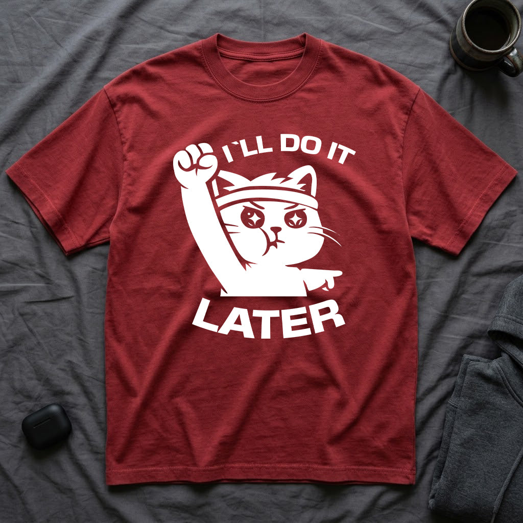 T-Shirt — 'I'll Do It Later' Tired Cat Graphic Tee (Tired jokes)