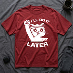 T-Shirt — 'I'll Do It Later' Tired Cat Graphic Tee (Tired jokes)