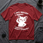 T-Shirt — 'I DO WHAT I WANT UNLESS I DON'T FORGET' Tired Cat Graphic Tee (Tired jokes)
