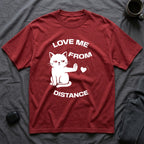 T-Shirt — 'Love Me From Distance' Tired Cat Graphic Tee (Tired jokes)