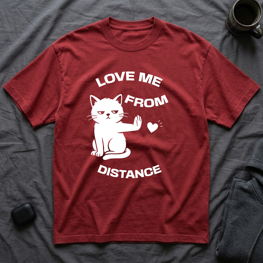 T-Shirt — 'Love Me From Distance' Tired Cat Graphic Tee (Tired jokes)