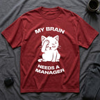 T-Shirt — 'My Brain Needs a Manager' Tired Cat Graphic Tee (Tired jokes)