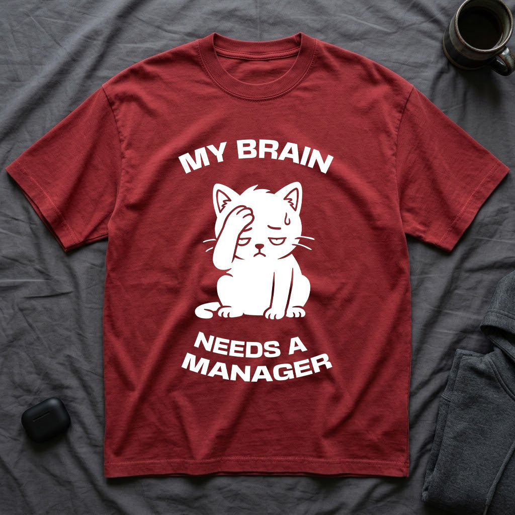 T-Shirt — 'My Brain Needs a Manager' Tired Cat Graphic Tee (Tired jokes)