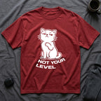 T-Shirt — 'NOT YOUR LEVEL' Tired Cat Graphic Tee (Tired jokes)