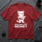 T-Shirt — 'WAITING FOR MONEY' Tired Cat Graphic Tee (Tired jokes)