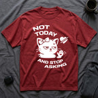 T-Shirt — 'NOT TODAY AND STOP ASKING.' Tired Cat Graphic Tee (Tired jokes)