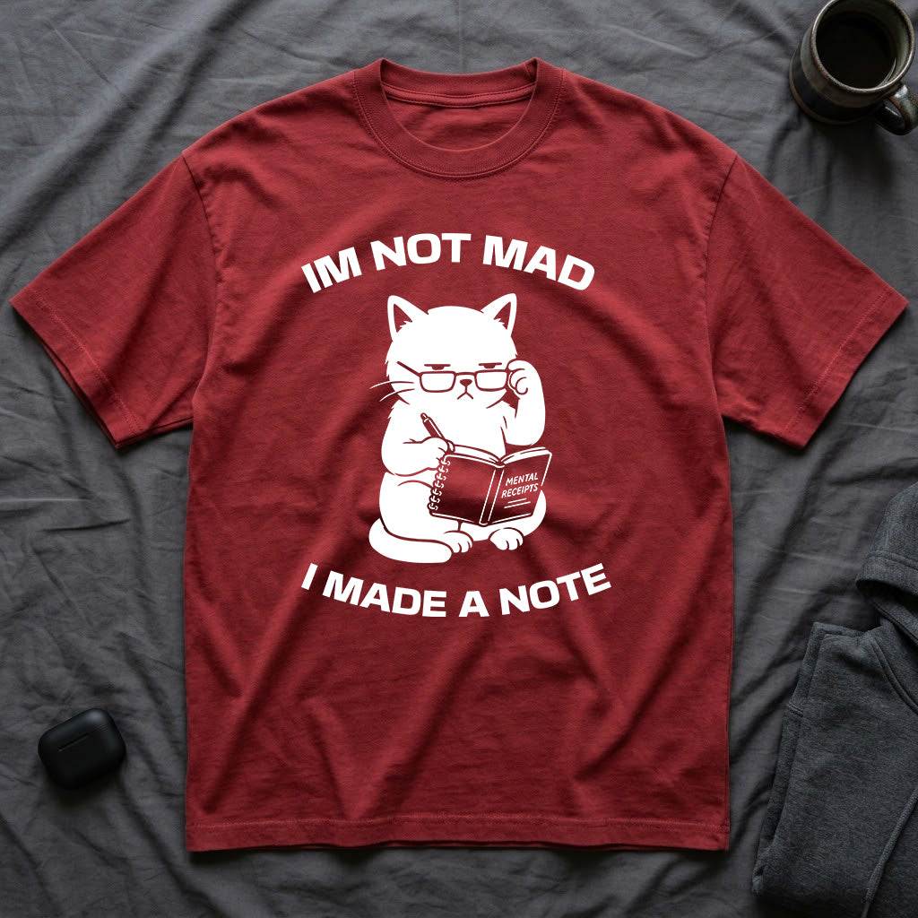 T-Shirt — 'Im not mad I made a note' Tired Cat Graphic Tee (Tired jokes)