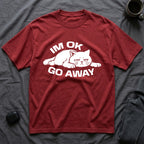 T-Shirt — 'I'm OK Go Away' Tired Cat Graphic Tee (Tired jokes)