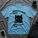 T-Shirt — 'ANOTHER DAY ANOTEHR TAX' Tired Cat Graphic Tee (Tired jokes)