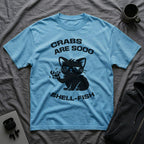 T-Shirt — 'CRABS ARE SO SHELL-FISH' Tired Cat Graphic Tee (Tired jokes)
