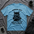 T-Shirt — 'ERROR 404 SOCIAL SKILLS NOT FOUND' Tired Cat Graphic Tee (Tired jokes)