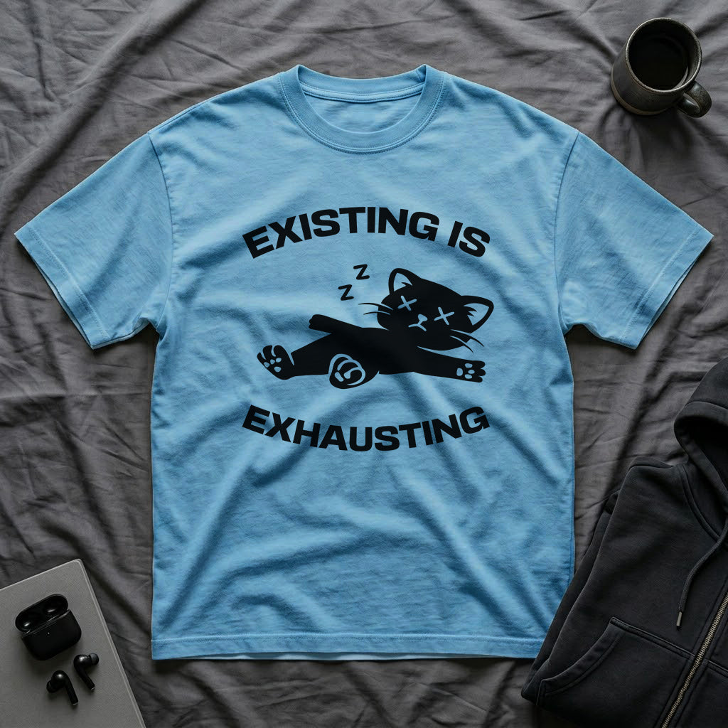 T-Shirt — 'Existing is Exhausthing ' Tired Cat Graphic Tee (Tired jokes)