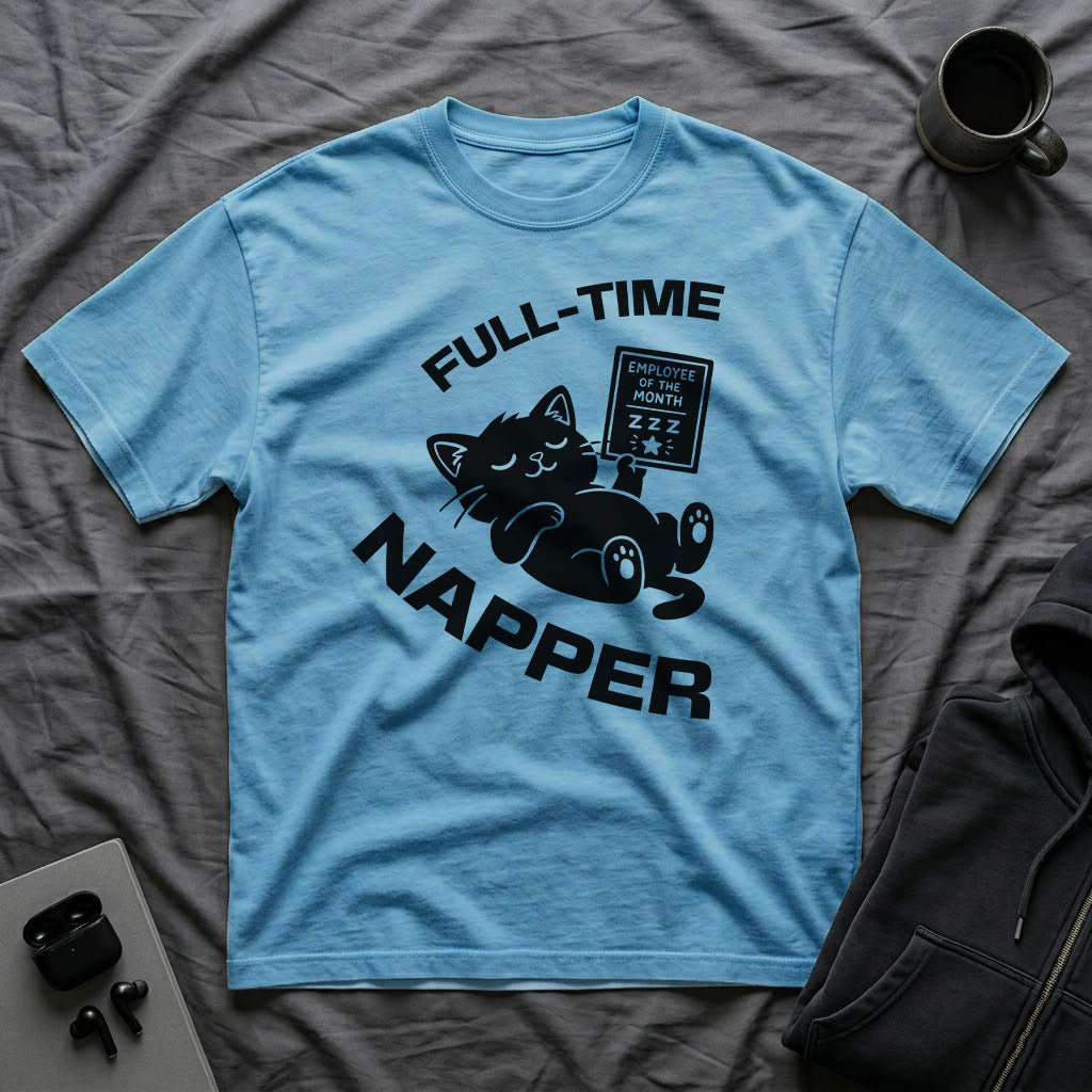 T-Shirt — 'Full Time Napper' Tired Cat Graphic Tee (Tired jokes)