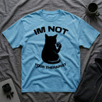 T-Shirt — 'Im NOT Your Therapist' Tired Cat Graphic Tee (Tired jokes)
