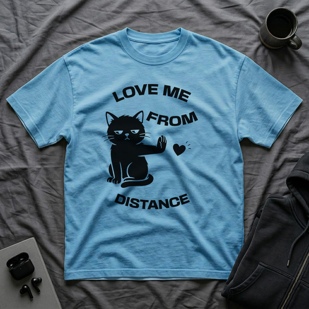T-Shirt — 'Love Me From Distance' Tired Cat Graphic Tee (Tired jokes)