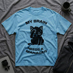 T-Shirt — 'My Brain Needs a Manager' Tired Cat Graphic Tee (Tired jokes)