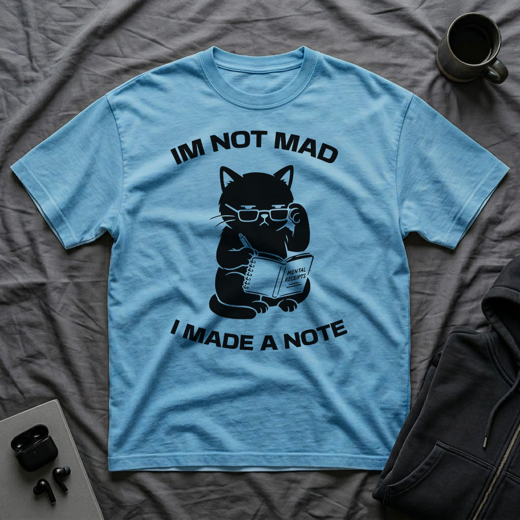 T-Shirt — 'Im not mad I made a note' Tired Cat Graphic Tee (Tired jokes)