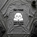 T-Shirt — 'IM FINE' Tired Cat Graphic Tee (This Is Just My Face)