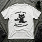T-Shirt — 'ADULT LIFE DO NOT RECOMMEND' Tired Cat Graphic Tee (Tired jokes)