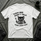T-Shirt — 'CAN WE DON'T TALK AND JUST EAT' Tired Cat Graphic Tee (Tired jokes)