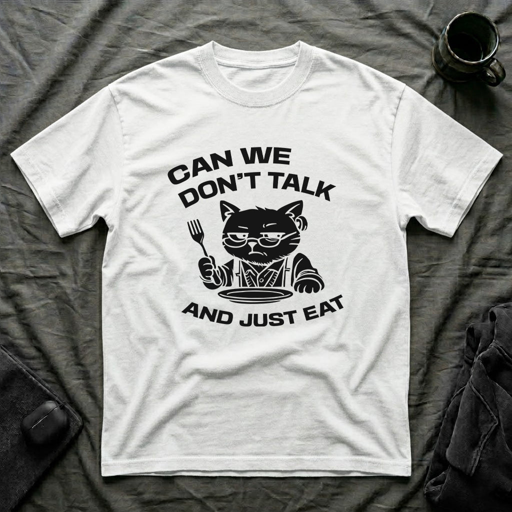 T-Shirt — 'CAN WE DON'T TALK AND JUST EAT' Tired Cat Graphic Tee (Tired jokes)