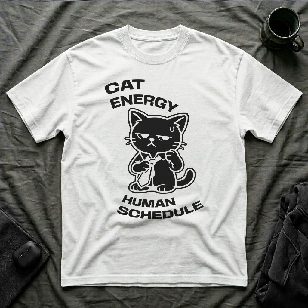 T-Shirt — 'CAT ENERGY HUMAN SCHEDULE' Tired Cat Graphic Tee (Tired jokes)