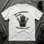 T-Shirt — 'ENERGY LEVEL HOUSEPLANT' Tired Cat Graphic Tee (Tired jokes)
