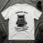 T-Shirt — 'ERROR 404 SOCIAL SKILLS NOT FOUND' Tired Cat Graphic Tee (Tired jokes)