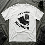 T-Shirt — 'Full Time Napper' Tired Cat Graphic Tee (Tired jokes)
