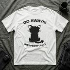 T-Shirt — 'GO AWAY RESPECTFULLY' Tired Cat Graphic Tee (Tired jokes)