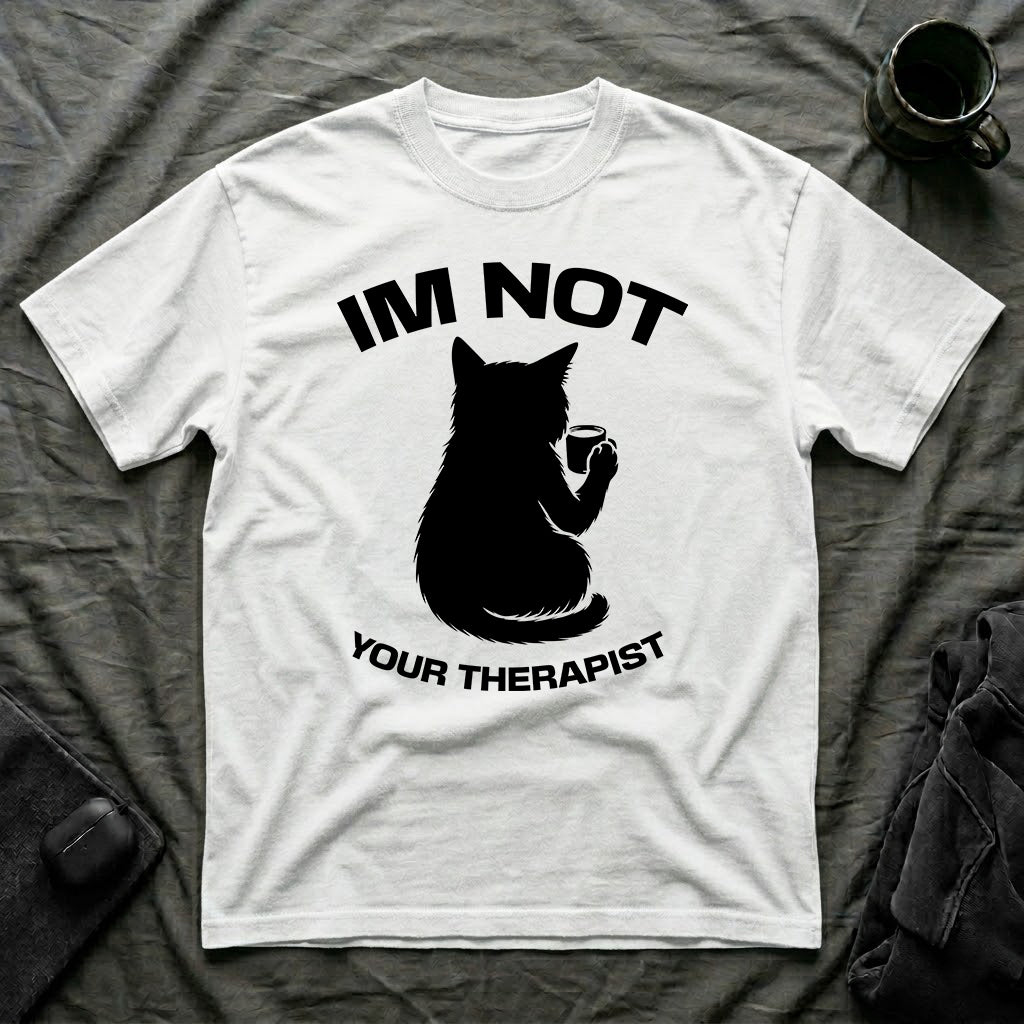 T-Shirt — 'Im NOT Your Therapist' Tired Cat Graphic Tee (Tired jokes)