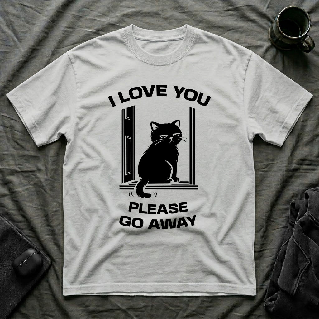 T-Shirt — 'I Love You Please Go Awway' Tired Cat Graphic Tee (Tired jokes)