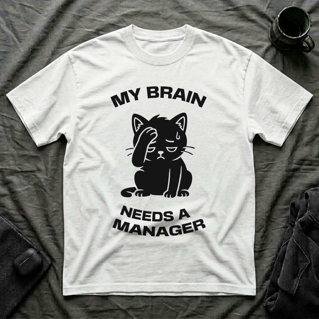 T-Shirt — 'My Brain Needs a Manager' Tired Cat Graphic Tee (Tired jokes)