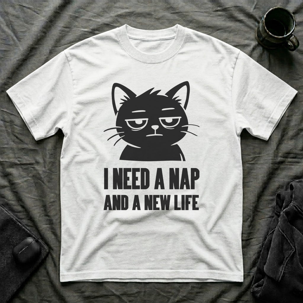 T-Shirt — 'I NEED A NAP AND A NEW LIFE' Tired Cat Graphic Tee (Tired jokes)