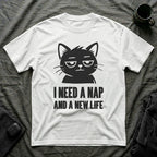T-Shirt — 'I NEED A NAP AND A NEW LIFE' Tired Cat Graphic Tee (Tired jokes)