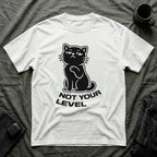 T-Shirt — 'NOT YOUR LEVEL' Tired Cat Graphic Tee (Tired jokes)