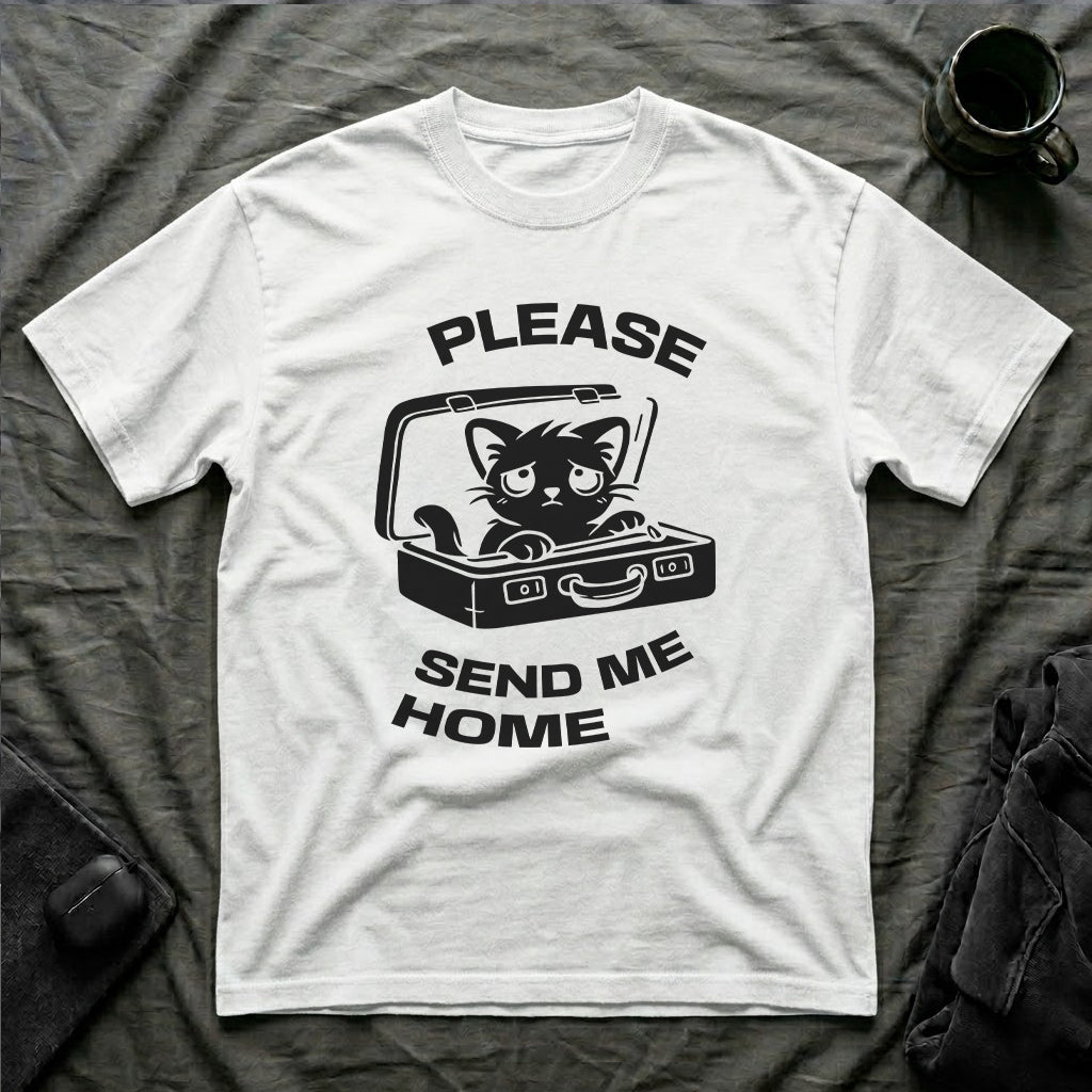 T-Shirt — 'PLEASE SEND ME HOME' Tired Cat Graphic Tee (Tired jokes)