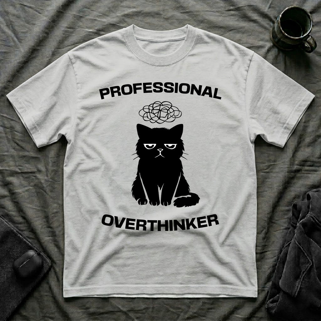 T-Shirt — 'Professional Overthinker' Tired Cat Graphic Tee (Tired jokes)