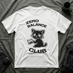 T-Shirt — 'ZERO BALANCE CLUB' Tired Cat Graphic Tee (Tired jokes)
