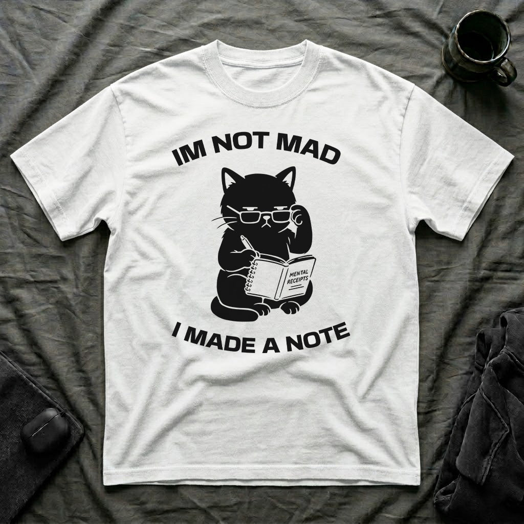 T-Shirt — 'Im not mad I made a note' Tired Cat Graphic Tee (Tired jokes)