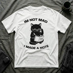 T-Shirt — 'Im not mad I made a note' Tired Cat Graphic Tee (Tired jokes)