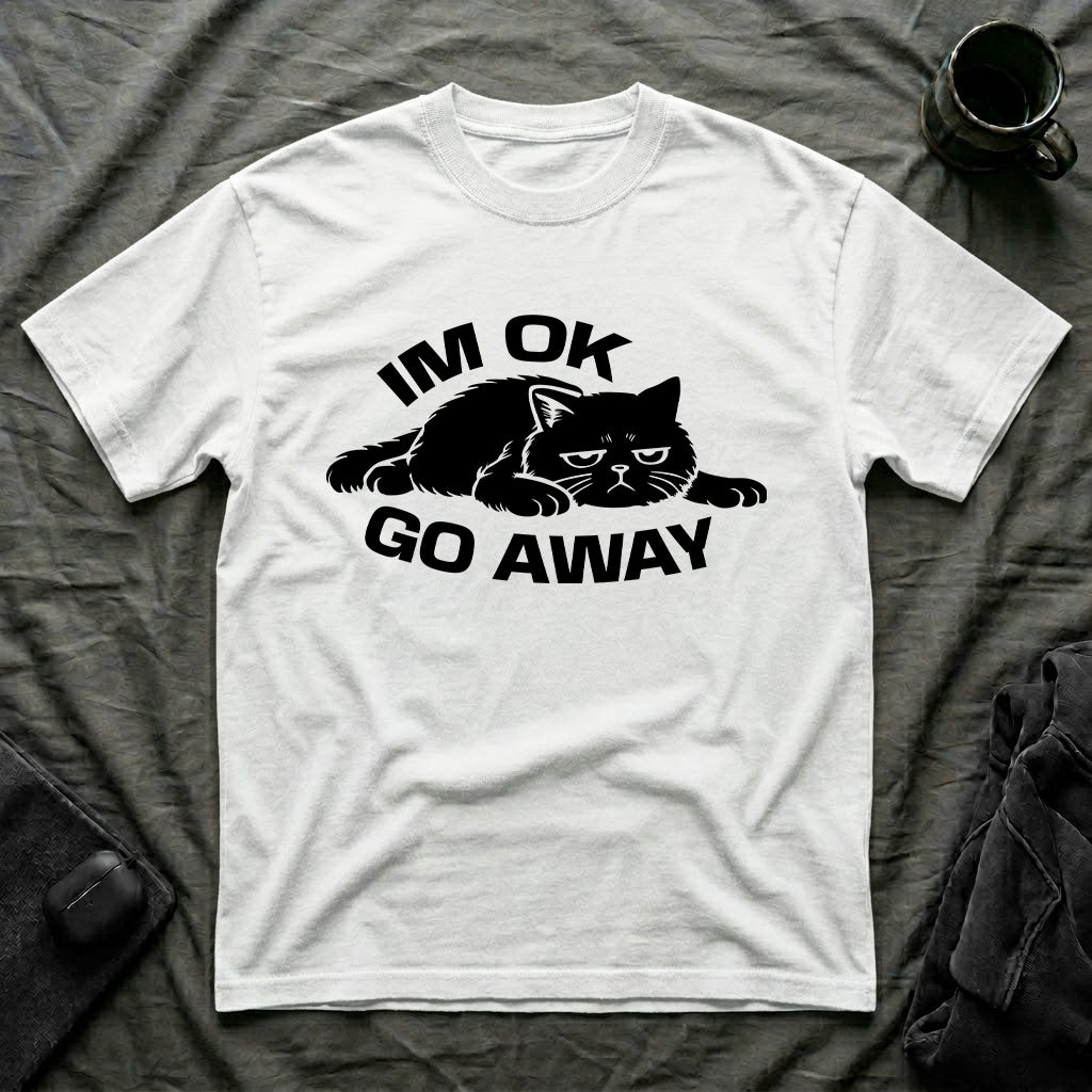 T-Shirt — 'I'm OK Go Away' Tired Cat Graphic Tee (Tired jokes)
