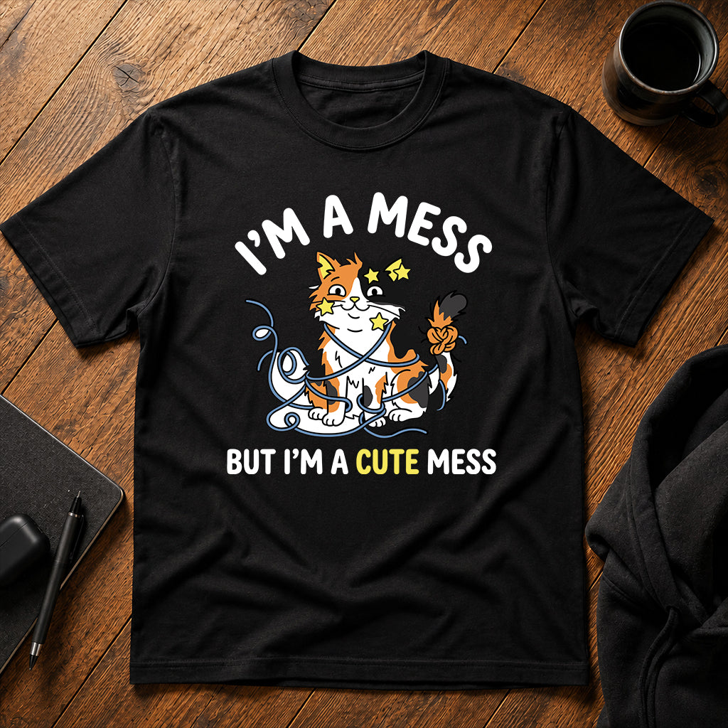 I'm a mess but I'm a cute mess T-Shirt