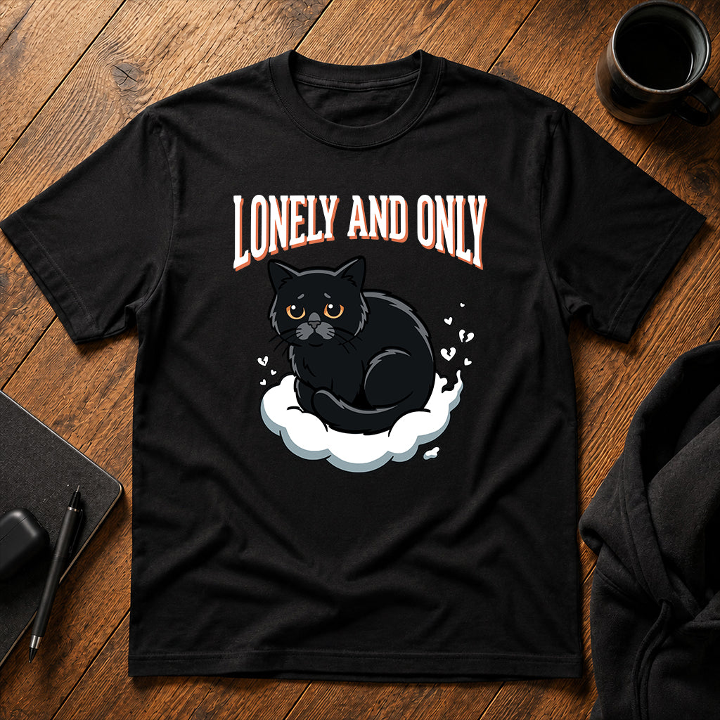 Lonely and only T-Shirt
