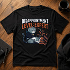 Disappointment level expert T-Shirt