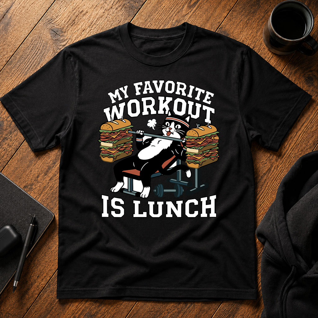 My favorite workout is lunch T-Shirt